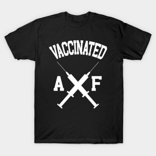 Vaccinated AF T-Shirt